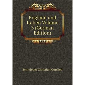 

Книга England und Italien Volume 3 (German Edition)