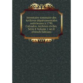 

Книга Inventaire sommaire des Archives départementales antérieures à 1790. Calvados. Archives civiles. Série E Volume 1 ser.E (French Edition)