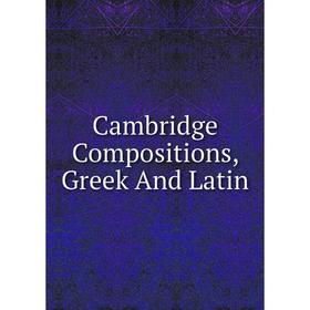 

Книга Cambridge Compositions, Greek And Latin