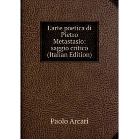 

Книга L'arte poetica di Pietro Metastasio: saggio critico