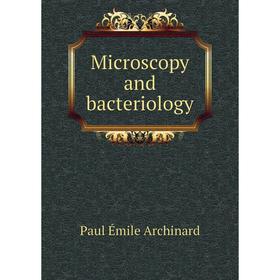 

Книга Microscopy and bacteriology
