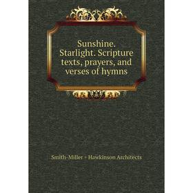 

Книга Sunshine. Starlight. Scripture texts, prayers, and verses of hymns