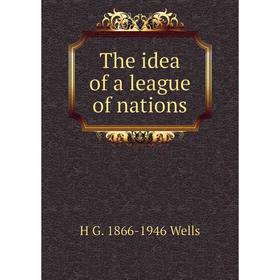 

Книга The idea of a league of nations