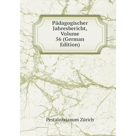 

Книга Pädagogischer Jahresbericht, Volume 56