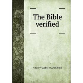 

Книга The Bible verified