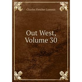 

Книга Out West, Volume 30