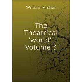 

Книга The Theatrical 'world'., Volume 3