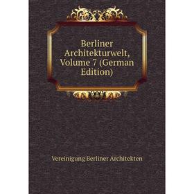 

Книга Berliner Architekturwelt, Volume 7 (German Edition)