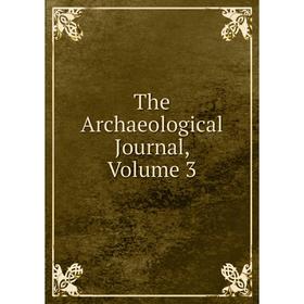 

Книга The Archaeological Journal, Volume 3