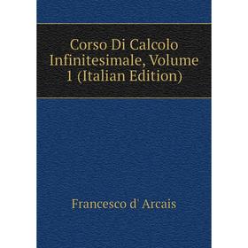 

Книга Corso Di Calcolo Infinitesimale, Volume 1 (Italian Edition)