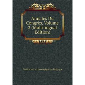 

Книга Annales Du Congrès, Volume 2 (Multilingual Edition)