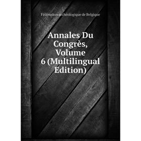 

Книга Annales Du Congrès, Volume 6 (Multilingual Edition)