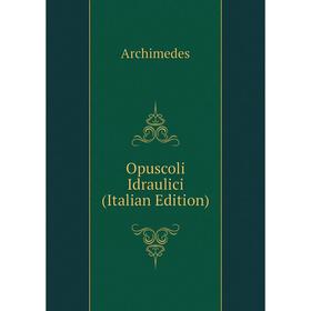 

Книга Opuscoli Idraulici