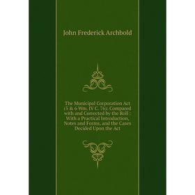 

Книга The Municipal Corporation Act