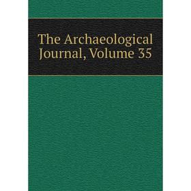 

Книга The Archaeological Journal, Volume 35