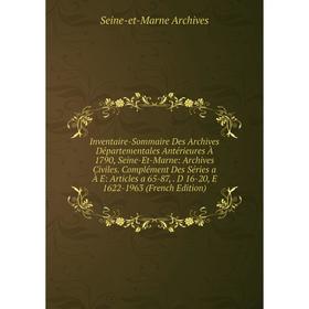 

Книга Inventaire-Sommaire Des Archives Départementales Antérieures À 1790, Seine-Et-Marne