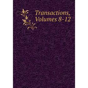 

Книга Transactions, Volumes 8-12
