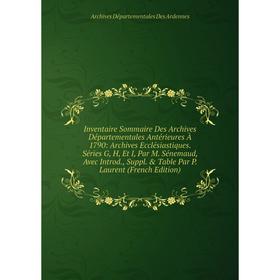 

Книга Inventaire Sommaire Des Archives Départementales Antérieures À 1790