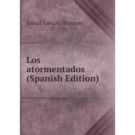 

Книга Los atormentados