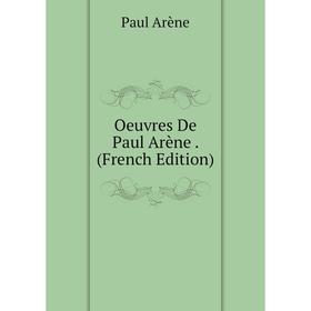 

Книга Oeuvres De Paul Arène