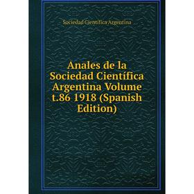 

Книга Anales de la Sociedad Científica Argentina Volume t.86 1918 (Spanish Edition)