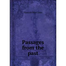 

Книга Passages from the past