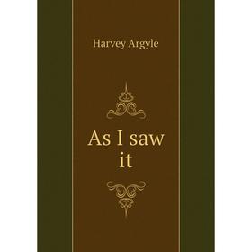 

Книга As I saw it