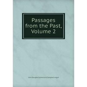 

Книга Passages from the Past, Volume 2