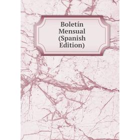 

Книга Boletín Mensual (Spanish Edition)