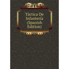 

Книга Táctica De Infantería (Spanish Edition)