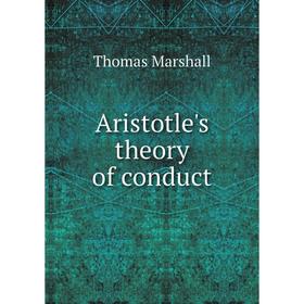 

Книга Aristotle's theory of conduct