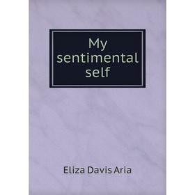 

Книга My sentimental self
