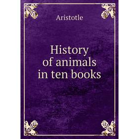 

Книга History of animals in ten books