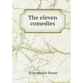 

Книга The eleven comedies