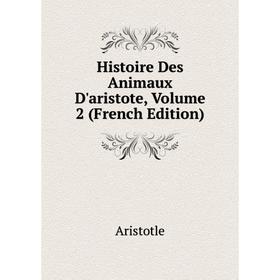 

Книга Histoire Des Animaux D'aristote, Volume 2 (French Edition)