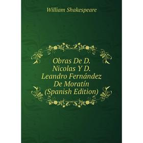 

Книга Obras De D Nicolas Y D Leandro Fernández De Moratín