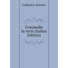 

Книга Commedie in versi (Italian Edition)