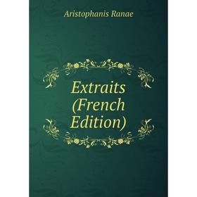 

Книга Extraits (French Edition)