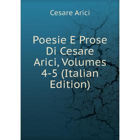 

Книга Poesie E Prose Di Cesare Arici, Volumes 4-5 (Italian Edition)