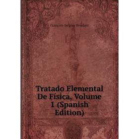 

Книга Tratado Elemental De Física, Volume 1 (Spanish Edition)