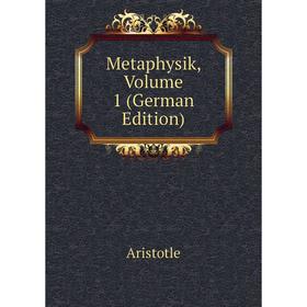 

Книга Metaphysik, Volume 1