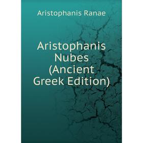 

Книга Aristophanis Nubes (Ancient Greek Edition)
