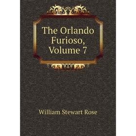 

Книга The Orlando Furioso, Volume 7