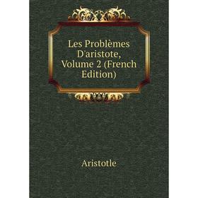 

Книга Les Problèmes D'aristote, Volume 2