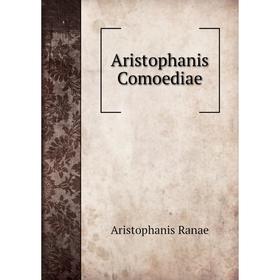 

Книга Aristophanis Comoediae