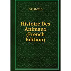 

Книга Histoire Des Animaux (French Edition)