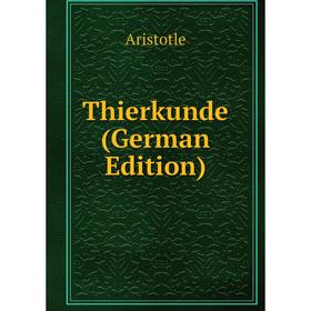 

Книга Thierkunde (German Edition)