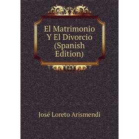 

Книга El Matrimonio Y El Divorcio (Spanish Edition)