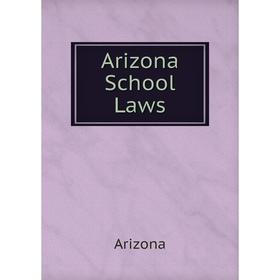 

Книга Arizona School Laws