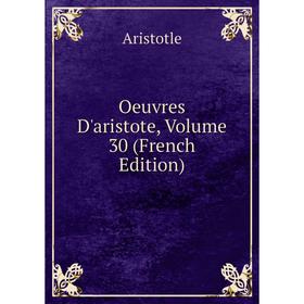 

Книга Oeuvres d'Aristote, Volume 30